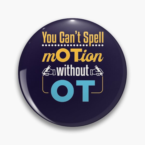 Item preview, You Can't Spell Motion Without OT Occupational Therapist designed and sold by jaygo.