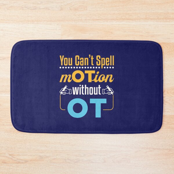 Item preview, You Can't Spell Motion Without OT Occupational Therapist designed and sold by jaygo.