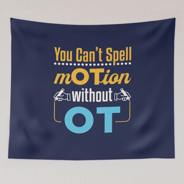 Item preview, You Can't Spell Motion Without OT Occupational Therapist designed and sold by jaygo.