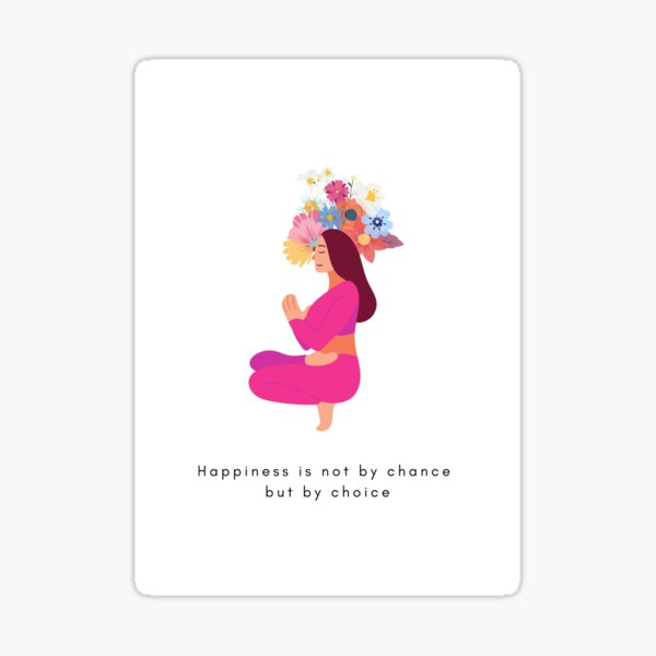 Yoga & Flowers - Happiness is not by chance but by choice Sticker