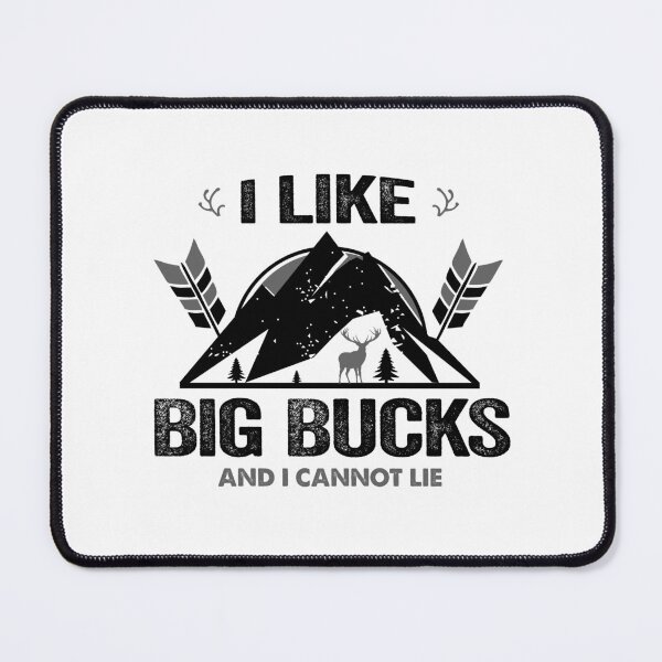 Item preview, I Like Big Bucks.. - Funny Deer Hunters designed and sold by DesignoresLTD.