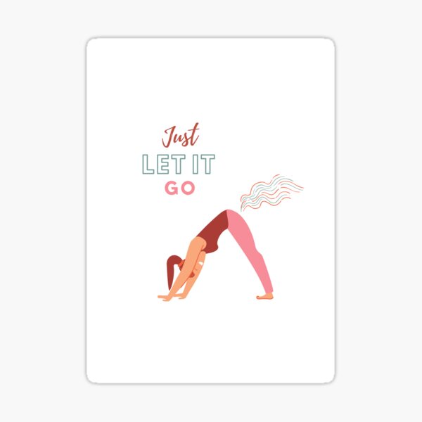Just let it go - Yoga - Down dog Sticker