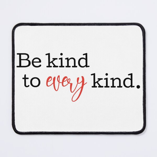 Item preview, Be kind to every kind. designed and sold by hardscuffle.