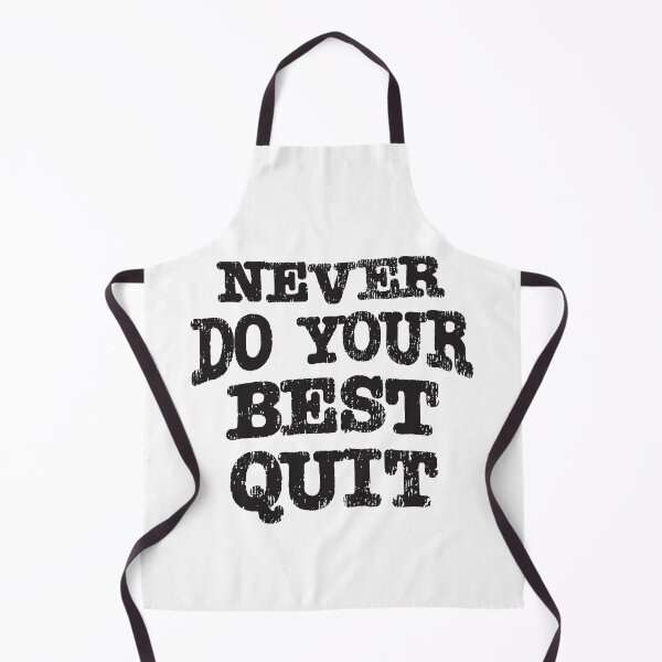 Item preview, Never Do Your Best Quit designed and sold by HSSN-CK.