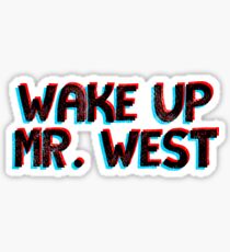 3d wake up mr west Sticker