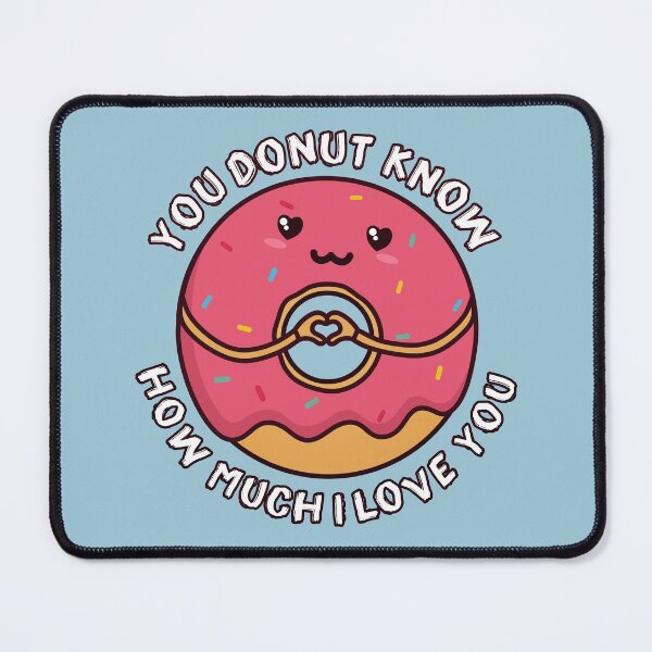 Item preview, You Donut Know How Much I Love You designed and sold by ttttee.