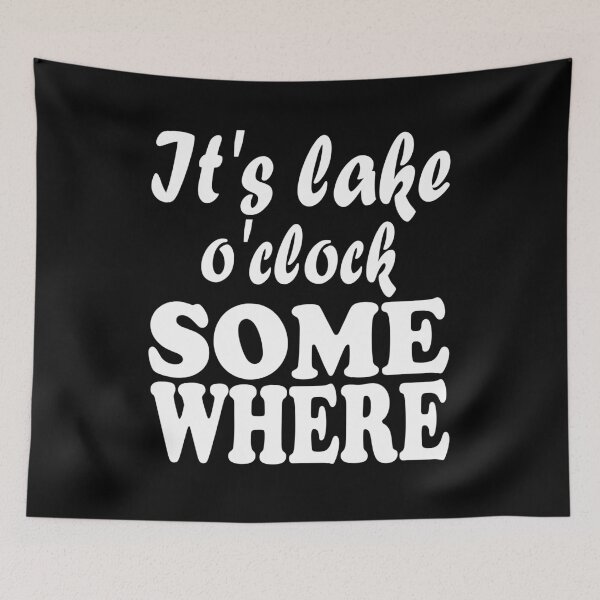 Item preview, It's lake o'clock somewhere-summer lakes. designed and sold by DesignedBySnip.
