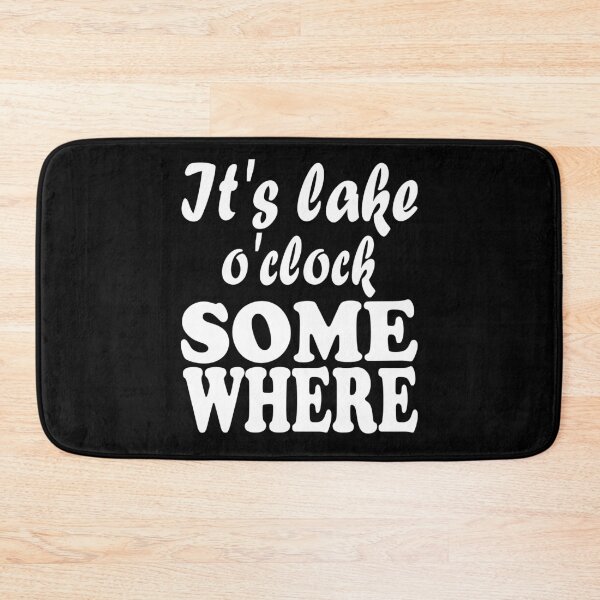 Item preview, It's lake o'clock somewhere-summer lakes. designed and sold by DesignedBySnip.