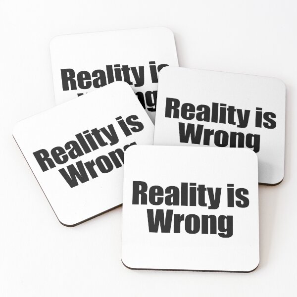 Item preview, Reality is wrong designed and sold by joomynoomy.