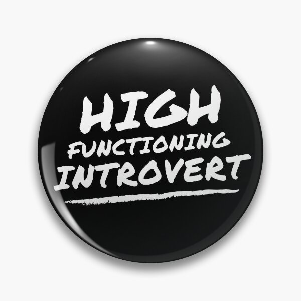 Item preview, High Functioning Introvert - Introvert  designed and sold by ItsRyn.