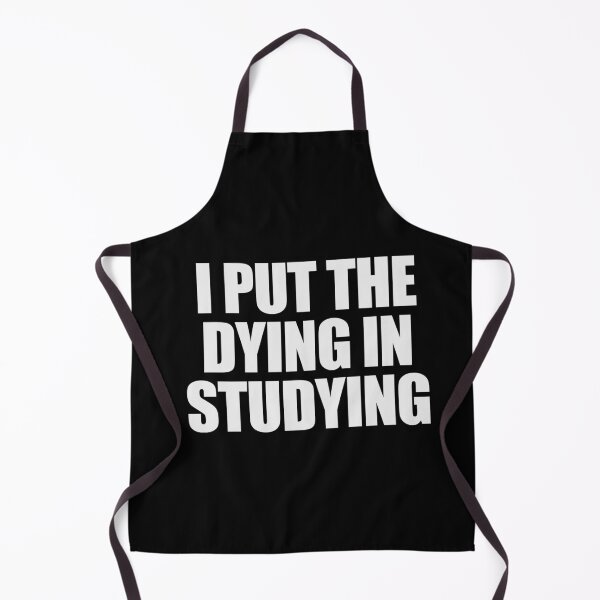 Item preview, I put the dying in studying designed and sold by joomynoomy.