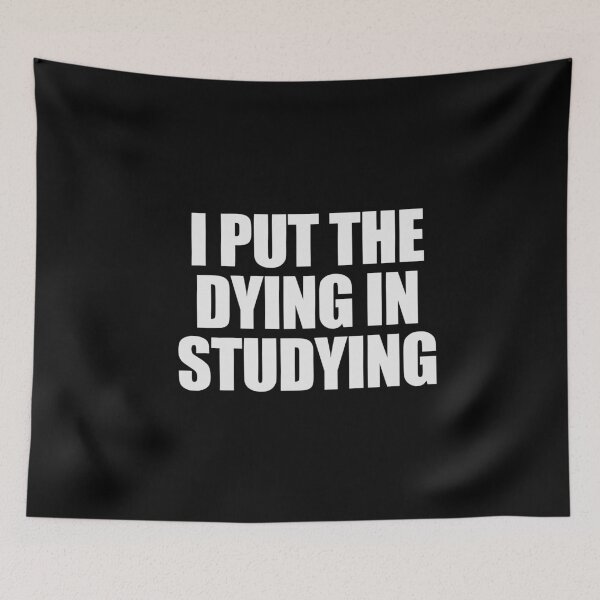 Item preview, I put the dying in studying designed and sold by joomynoomy.