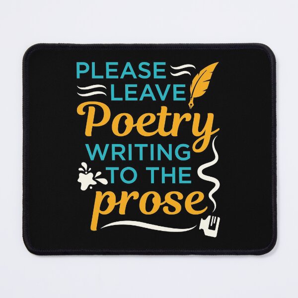 Item preview, Please Leave Poetry Writing to the Prose designed and sold by jaygo.