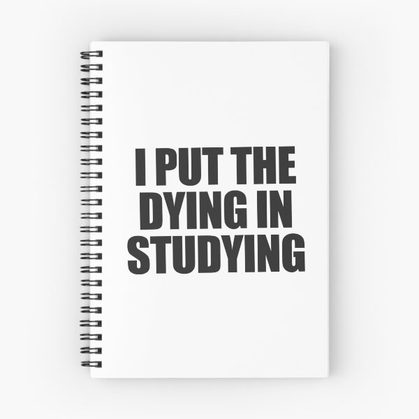 Item preview, I put the dying in studying designed and sold by joomynoomy.