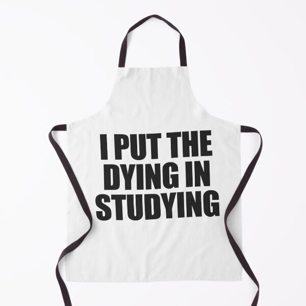 Item preview, I put the dying in studying designed and sold by joomynoomy.