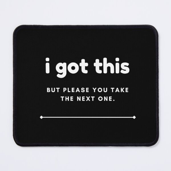 Item preview, I got this but please you get the next one relaxation meditation inspirational motivation quote designed and sold by studio17designz.
