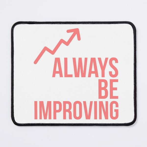 Item preview, Always be improving - Motivational Design designed and sold by Psych-odyssey.