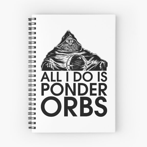 Item preview, All I do Is Ponder Orbs (black text) - Wizard Meme designed and sold by CryptidArt.