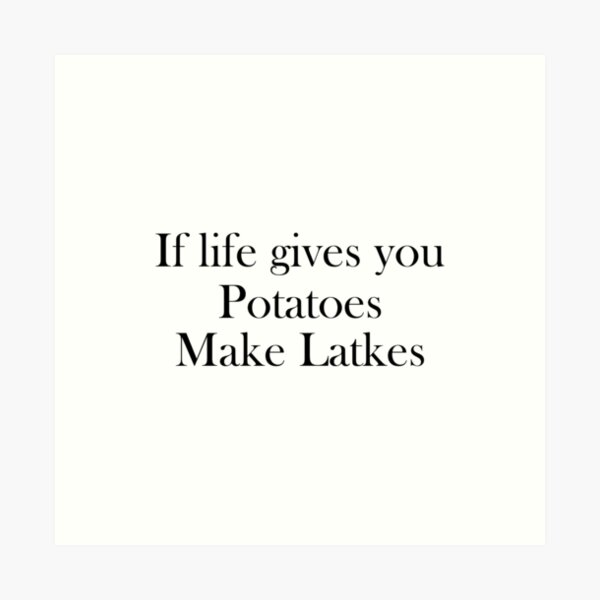 Item preview, If life gives you Potatoes Make Latkes designed and sold by HorizonDesignz.