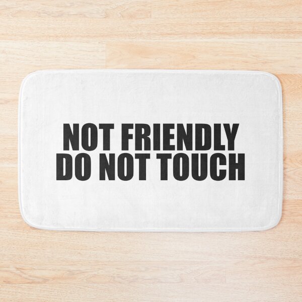 Item preview, NOT FRIENDLY DO NOT TOUCH designed and sold by joomynoomy.
