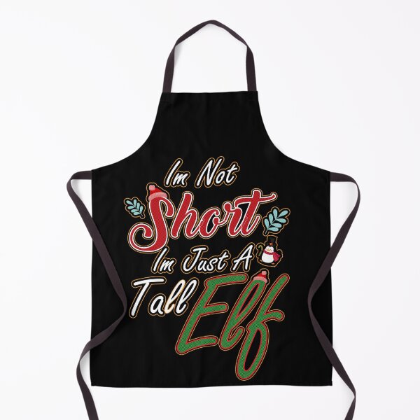 Item preview, Im Not Short Im Just A Tall Elf: thanksgiving,wedding,event,christmas,colors,festival,wedding,snow man,tree. designed and sold by comeonyassine21.