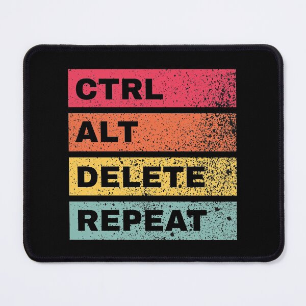 Item preview, control alt delete repeat - ctrl at delete designed and sold by GeeksUnique.