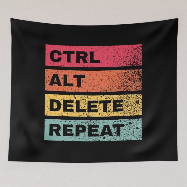 Item preview, control alt delete repeat - ctrl at delete designed and sold by GeeksUnique.