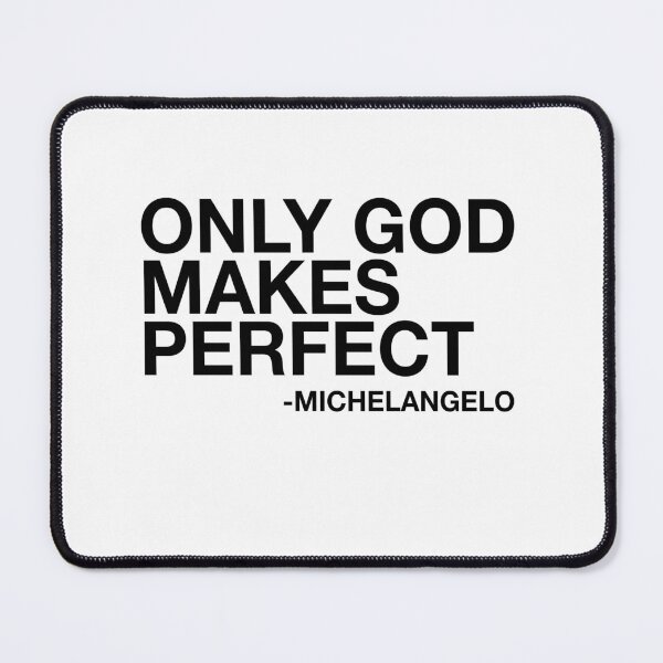 Item preview, Only God Makes Perfect Michelangelo Quote Design designed and sold by AritraSur.