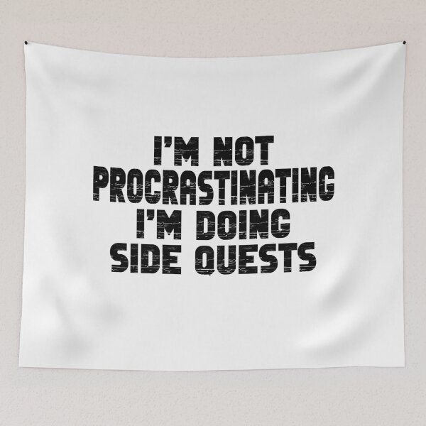 Item preview, I'm not Procrastinating I'm Doing Side Quests designed and sold by ACC .