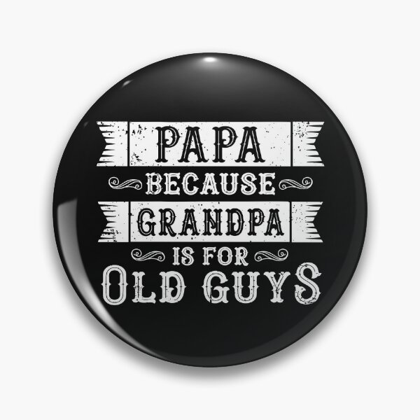 Item preview, Papa Because Grandpa is For Old Guys Funny Dad from Son Gifts  designed and sold by alenaz.