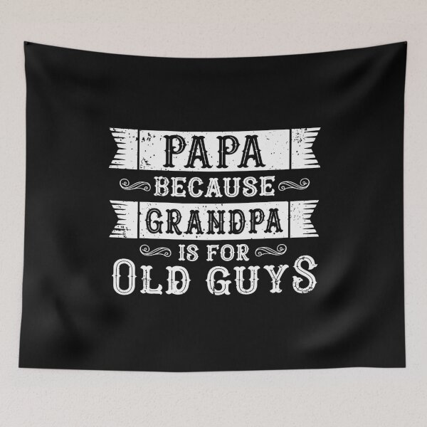 Item preview, Papa Because Grandpa is For Old Guys Funny Dad from Son Gifts  designed and sold by alenaz.