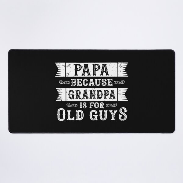 Item preview, Papa Because Grandpa is For Old Guys Funny Dad from Son Gifts designed and sold by alenaz.