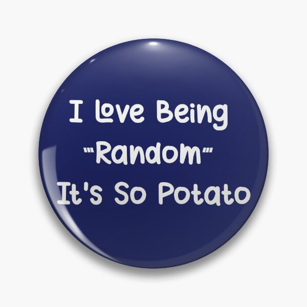 Item preview, I Love Being Random It's So Potato I Funny Humor designed and sold by showoffmarket.
