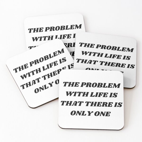 Item preview, The problem with life is that there is only one designed and sold by Kuitoo.