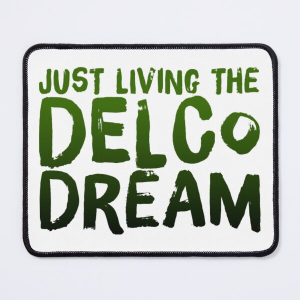 Item preview, Just living the Delco Dream  designed and sold by Soccer4ja9.