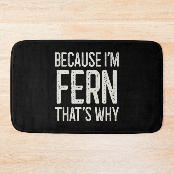 Item preview, Because I’m Fern That’s Why Funny Personalized Name designed and sold by MariosNydras.