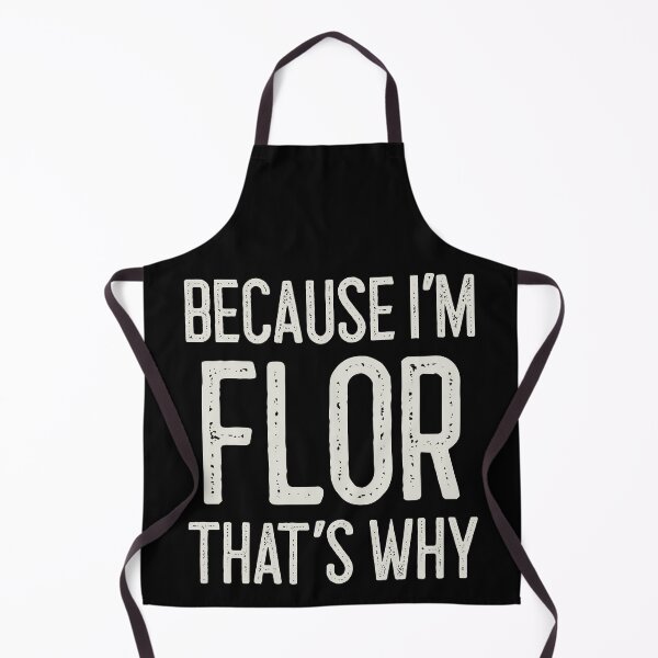 Item preview, Because I’m Flor That’s Why Funny Personalized Name designed and sold by MariosNydras.