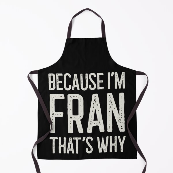 Item preview, Because I’m Fran That’s Why Funny Personalized Name designed and sold by MariosNydras.