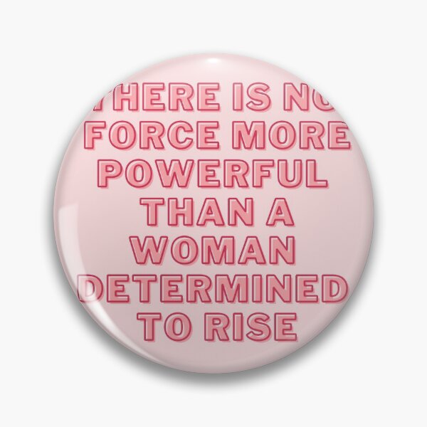 Item preview, There is no force more powerful than a woman determined to rise designed and sold by wilder-mind.