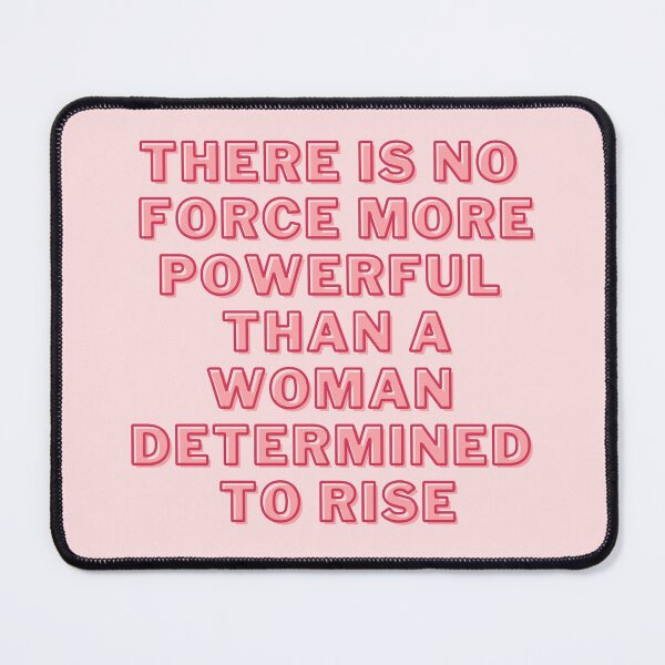 Item preview, There is no force more powerful than a woman determined to rise designed and sold by wilder-mind.
