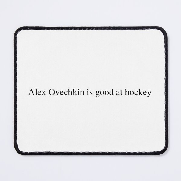 Item preview, Alex Ovechkin is good at hockey designed and sold by delborg.