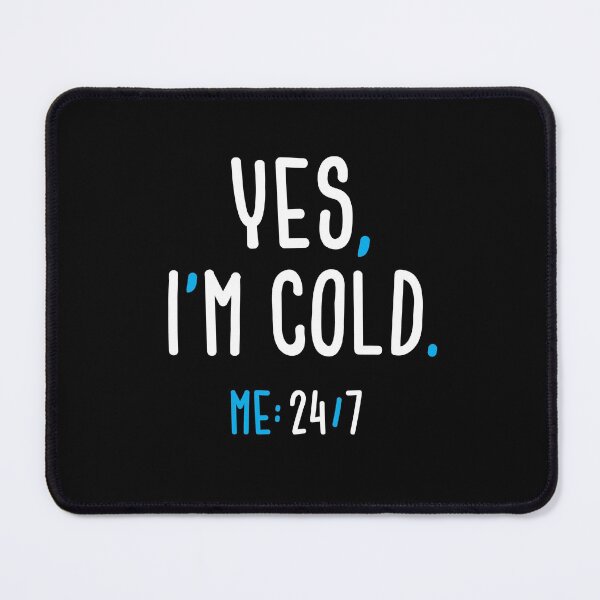 Item preview, Yes, I'm Cold designed and sold by zoljo.