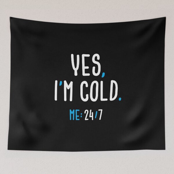 Item preview, Yes, I'm Cold designed and sold by zoljo.