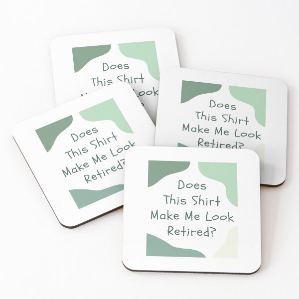 Item preview, Does This Shirt Make Me Look Retired, Funny Retirement Gift, Green Font designed and sold by singRsong.