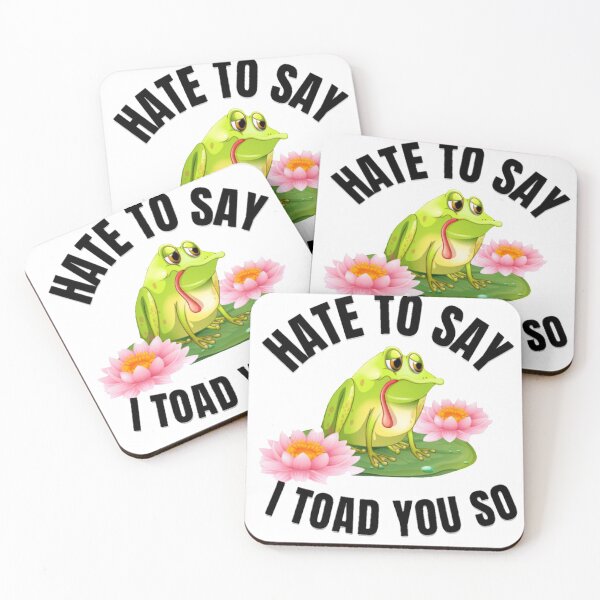Item preview, Hate to say I toad you so, funny frog  designed and sold by Special-Art1.