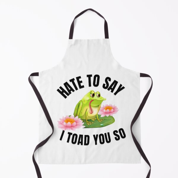 Item preview, Hate to say I toad you so, funny frog designed and sold by Special-Art1.