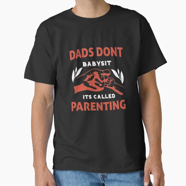Item preview, Dads Dont Babysit Its Called Parenting designed and sold by aDevlop25.