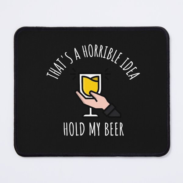 Item preview, THAT'S A HORRIBLE IDEA HOLD MY BEER FUNNY BEER T-SHIRT designed and sold by BestCoolStuff.