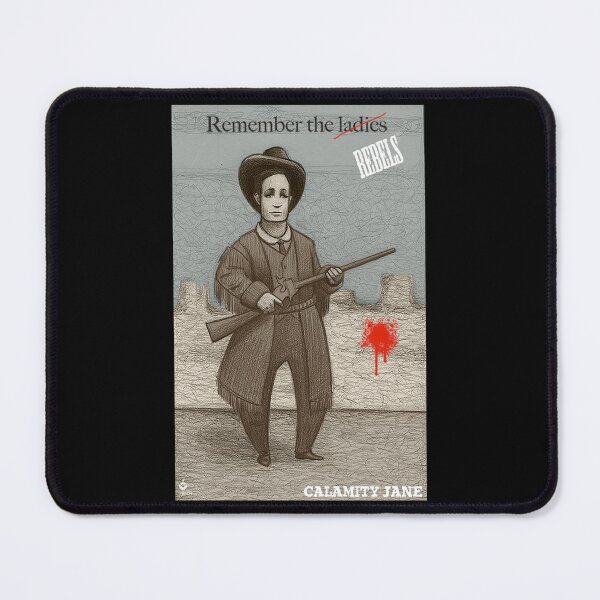 Item preview, Remember the Ladies - Calamity Jane designed and sold by 3WishStudios.