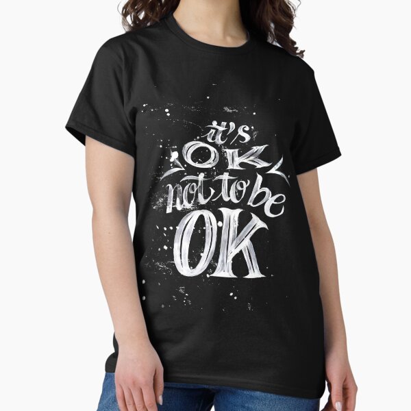 Item preview, It's Ok Not To Be Ok designed and sold by KMLdesign.
